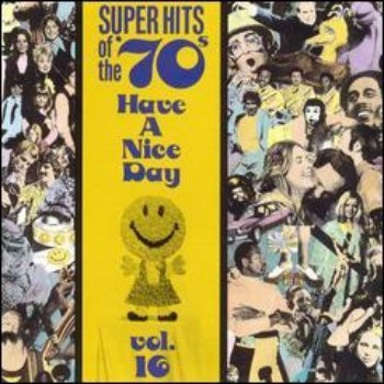 VA - Super Hits Of The '70s - Have A Nice Day (Vol. 16) (1990)