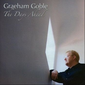 Graham Goble - The Days Ahead (2006)