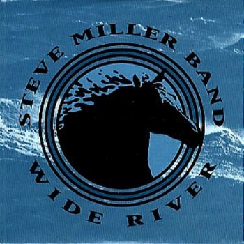 Steve Miller Band - Wide River (1993)