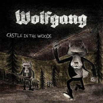 Wolfgang - Castle In The Woods (2016)