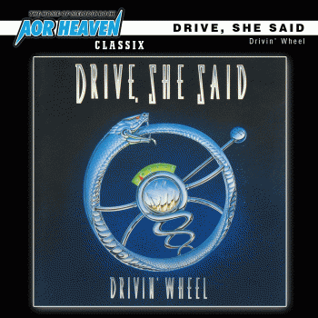 Drive, She Said - Drivin' Wheel +3 (AOR Heaven classix digitally remastered) [2015]