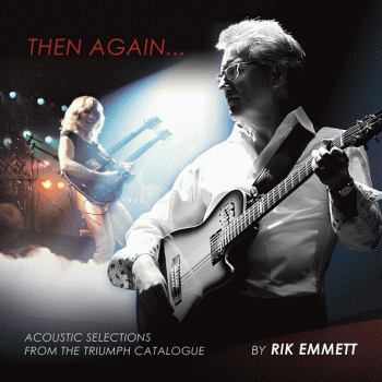 Rik Emmett - Then Again... Acoustic Selections from the Triumph Catalogue (front)