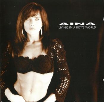 Aina - Living In A Boy's World (1988) (2005)