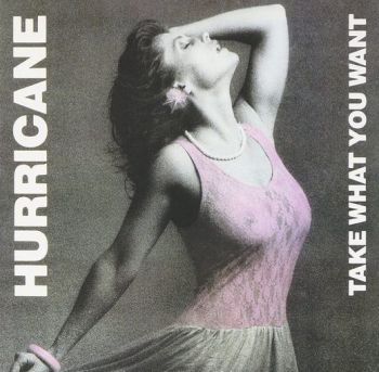 Hurricane - Take What You Want {Remastered Limited Edition} front
