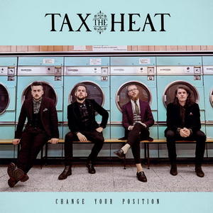 TAX THE HEAT - "Change Your Position"(Marzo 2018) /Classic Rock actualizado / Taxtheheat-changeyourposition-cover2018