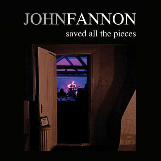 John Fannon - Saved All the Pieces (2013)