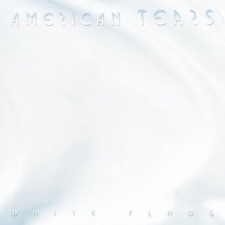 American Tears - White Flag 2019