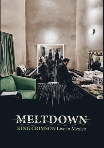 King Crimson - Meltdown. Live in Mexico [2019,DVD5+DVD9]