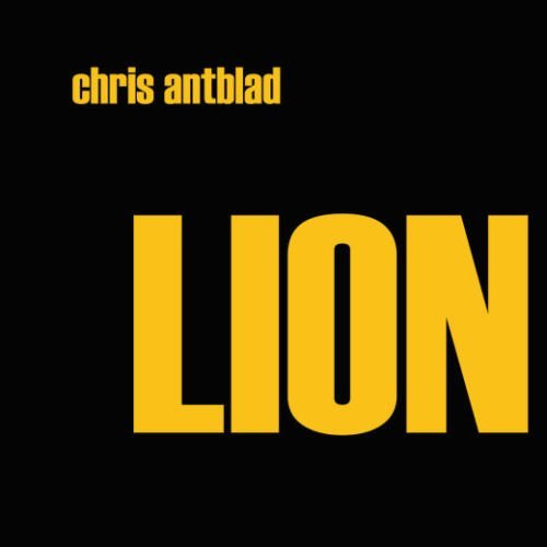 CHRIS ANTBLAD – Lion (2019) *EXCLUSIVE*