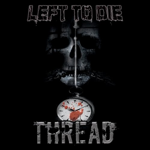 Left to Die - Thread (2019)