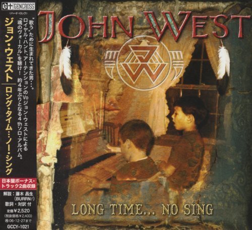 John West - Lоng Тimе... Nо Sing [Jараn Еditiоn] (2006)