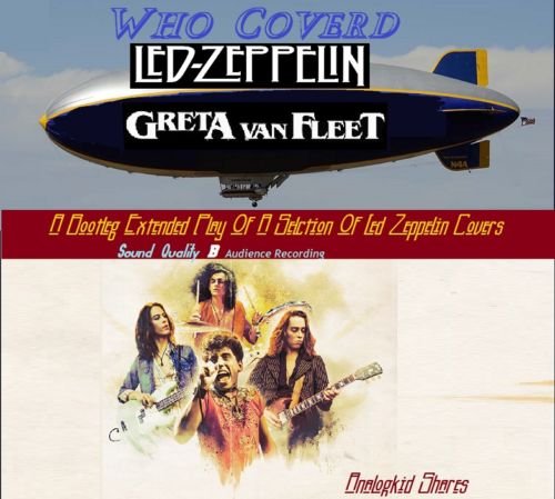 Greta Van Fleet - Who Coverd Zeppelin (EP) 2019	