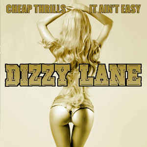 Dizzy Lane ‎– Cheap Thrills/It Ain't Easy