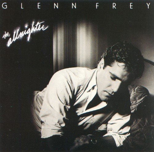 Glenn Frey(ex-Eagles) - The Allnighter 1984, FLAC