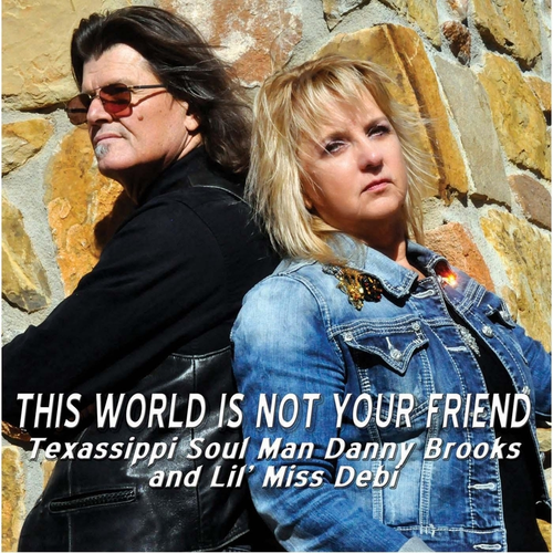 Danny Brooks, Lil Miss Debi - This World Is Not Your Friend  2015