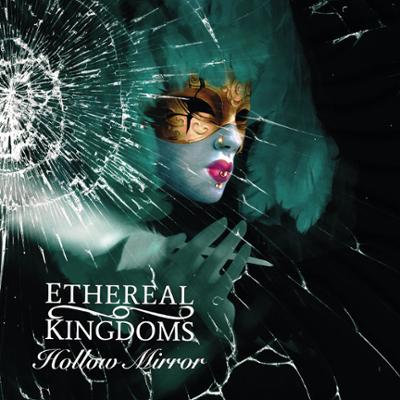 Ethereal Kingdoms - Hollow Mirror 2019