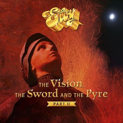 Eloy - The Vision, The Sword And The Pyre - Part II 2019