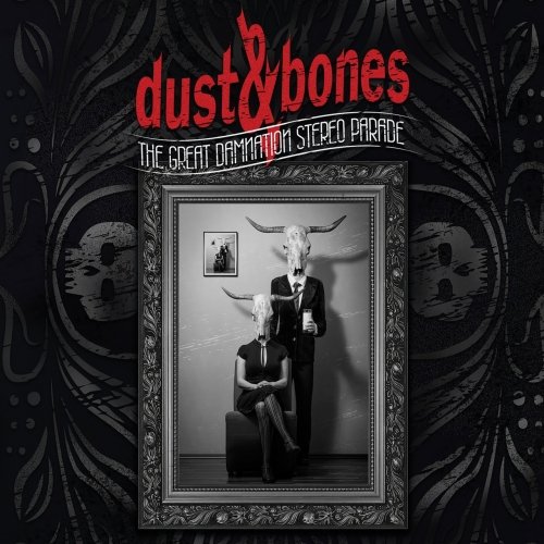 Dust & Bones - The Great Damnation Stereo Parade (2019)