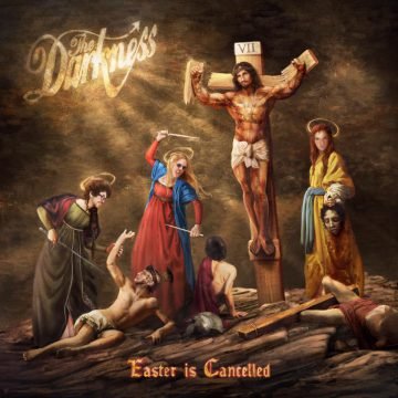 The Darkness - Easter Is Cancelled 2019