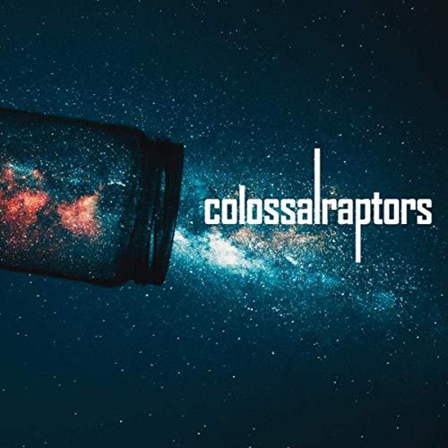 Colossalraptors - Colossalraptors 2019