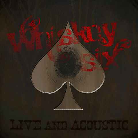 Whiskey Six - Live And Acoustic (EP) 2012
