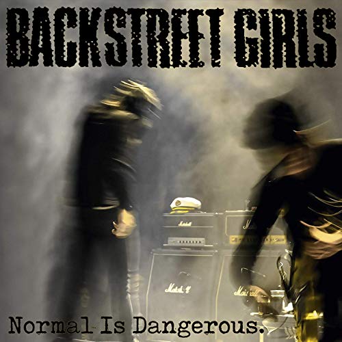 Backstreet Girls - Normal is Dangerous 2019