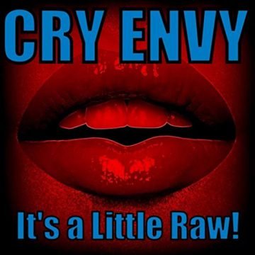 Cry Envy (Brian Roxxy ) - It’s A Little Raw 2019