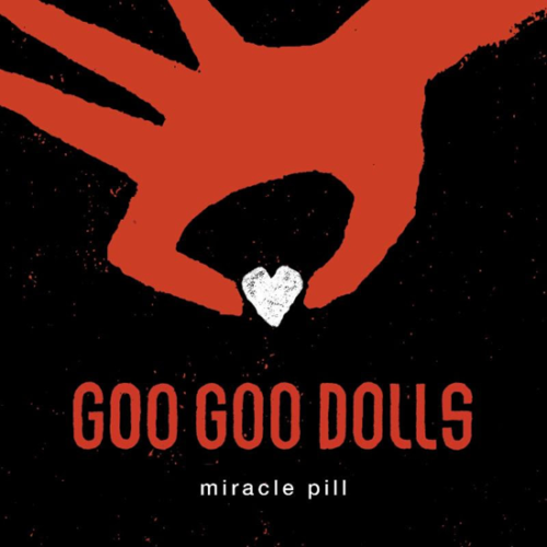 Goo Goo Dolls - Miracle Pill 2019