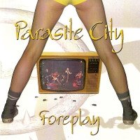Parasite City - Foreplay 2004 EP