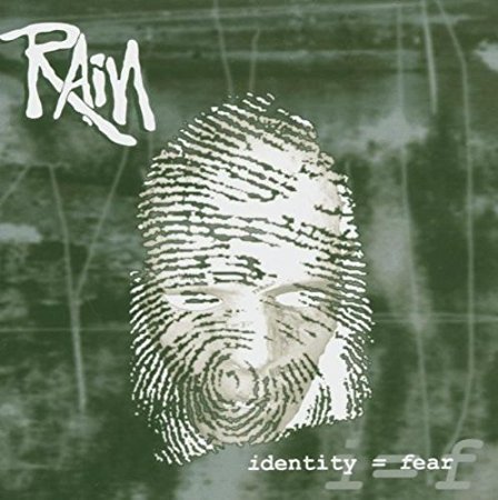 Rain ‎– Identity = Fear 2004