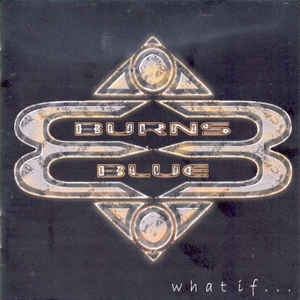 Burns Blue ‎– What If 2003