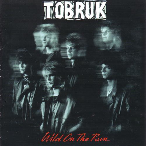 Tobruk ‎– Wild On The Run