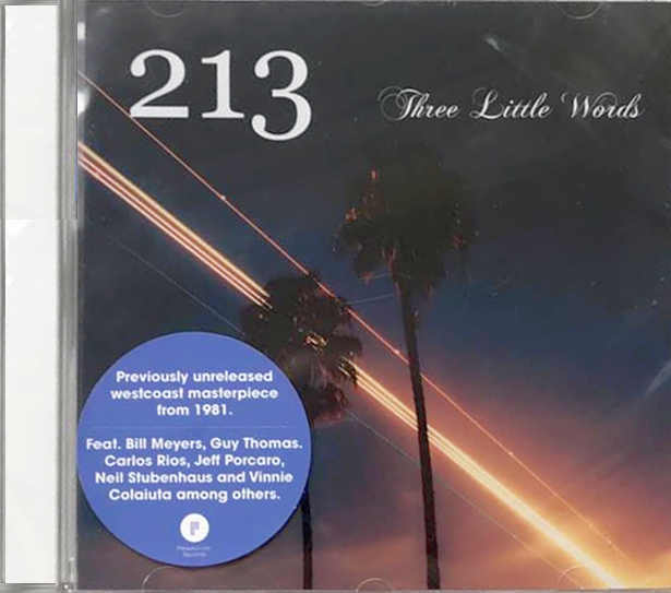 213 – Three Little Words [recorded 1981, unreleased feat Jeff Porcaro] (2019)