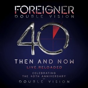 Foreigner - Double Vision: Then and Now (40th Anniversary) 2019