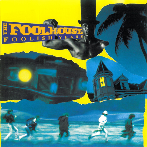 Fool House - Foolish Years 1993