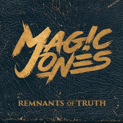 Magic Jones - Remnants Of Truth (2019)