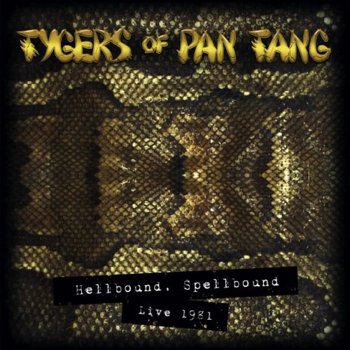 Tygers Of Pan Tang - Hellbound, Spellbound Live 1981 (2019)