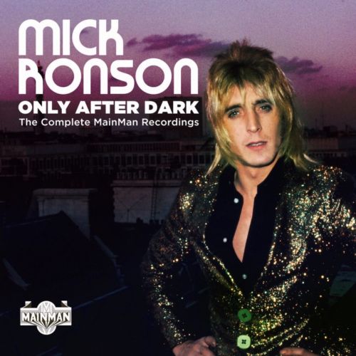 Mick  Ronson - Only After Dark - the Complete Mainman Recording 2019, 4 CD
