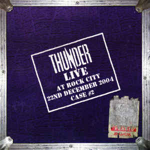 Thunder  ‎– Live At Rock City Case #2 2005