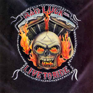 Bad Luck Inc. ‎– Live To Ride 1993