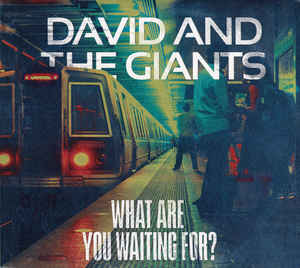 David & The Giants ‎– What Are You Waiting For