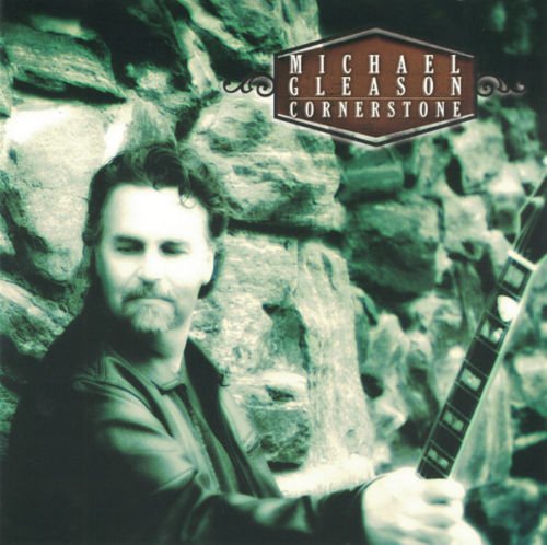 Michael Gleason ‎– Cornerstone 2005