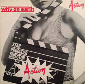 Why On Earth - Action 1985