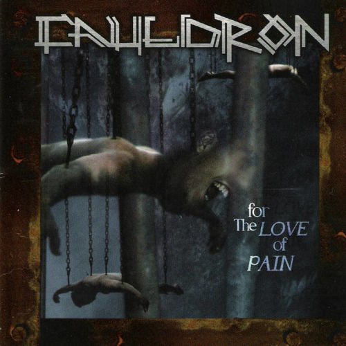 Varnam Ponville's CAULDRON - For the Love of Pain 1997