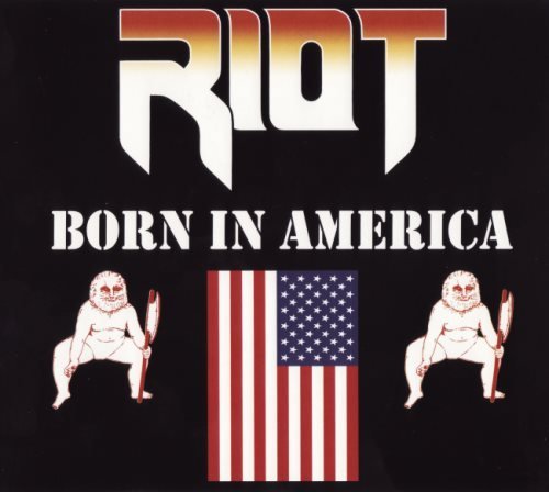 Riot - Born In America (1983) [Remaster 2015]
