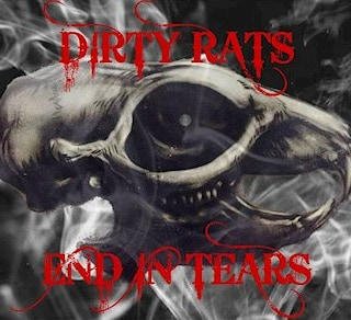 Dirty Rats- End in Tears 2019