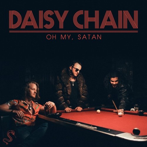 Daisy Chain - Oh My, Satan (2019)