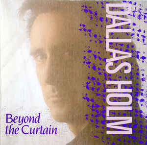 Dallas Holm ‎– Beyond The Curtain 1988