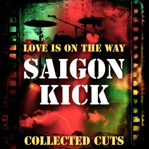 Saigon Kick - Love Is On the Way Collected Cuts 2019