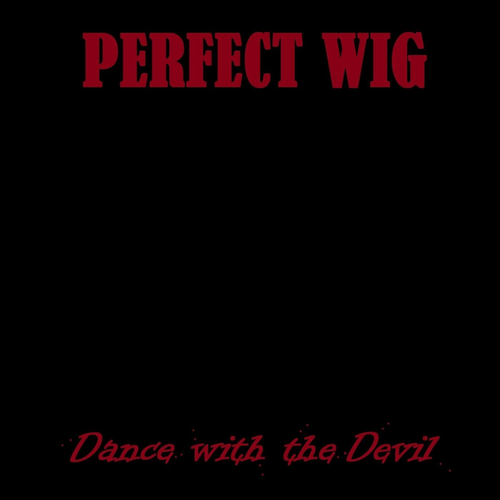 Perfect Wig - Dance with the Devil 2019 